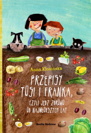 Przepisy Tosi i Franka - Anna Kłosińska [KSIĄŻKA]