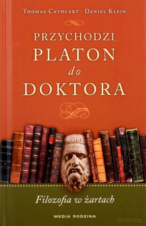 Przychodzi Platon do doktora - Thomas Cathart, Daniel Klein [KSIĄŻKA]