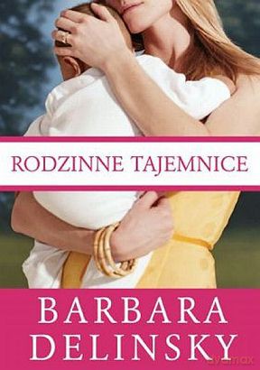 Rodzinne tajemnice - Barbara Delinsky [KSIĄŻKA]