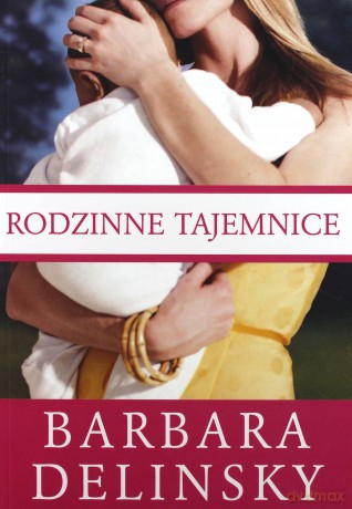 Rodzinne tajemnice - Barbara Delinsky [KSIĄŻKA]