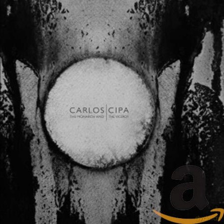 Carlos Cipa: Klavierwerke - The Monarch and the Viceroy [CD]