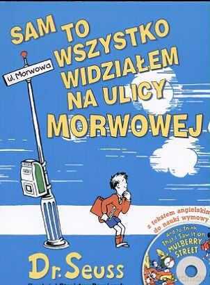 Sam to wszystko widziałem na ulicy morwowej - Dr. Seuss [KSIĄŻKA]+[CD]