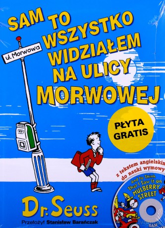 Sam to wszystko widziałem na ulicy morwowej - Dr. Seuss [KSIĄŻKA]+[CD]