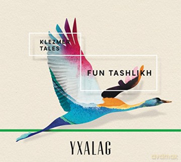 Yxalag: Klezmer Tales: Fun Tashlikh [CD]