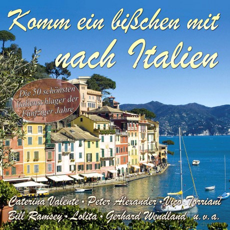 Komm ein bisschen mit nach Italien: Die 50 schonsten Italien-Schlager [2CD]