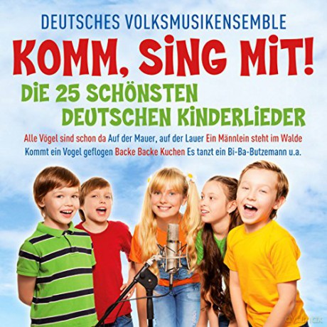 Deutsches Volksmusikensemble: Komm, sing mit! - Die 25 schonsten Kinderlieder [CD]