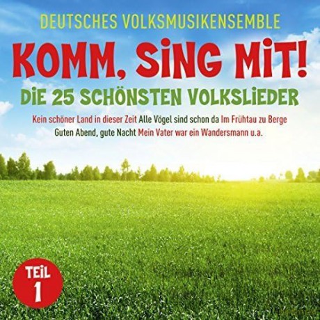 Deutsches Volksmusikensemble: Komm, sing mit!: Die 25 schonsten Kinderlieder Teil 1 [CD]