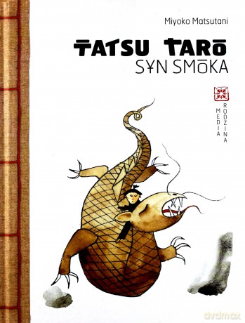 Tatsu Taro. Syn smoka - Miyoko Matsutani [KSIĄŻKA]