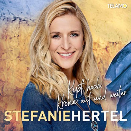 Stefanie Hertel: Kopf hoch, Krone auf und weiter [CD]