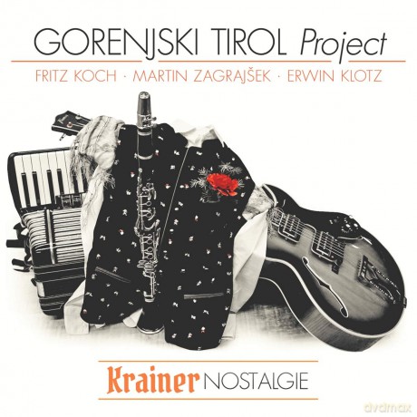 Gorenjski Tirol Project: Krainer Nostalgie - Krajnska Nostalgija [CD]