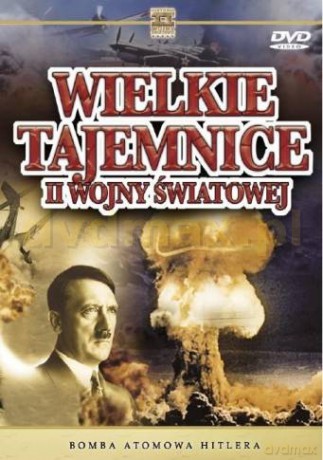 Wielkie Tajemnice II Wojny Światowej 16: Bomba atomowa Hitlera [DVD]