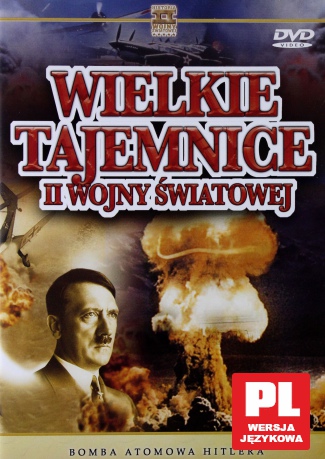 Wielkie Tajemnice II Wojny Światowej 16: Bomba atomowa Hitlera [DVD]