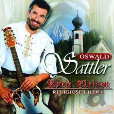 Oswald Sattler: Kyrie Eleison - Religiose Lieder [CD]