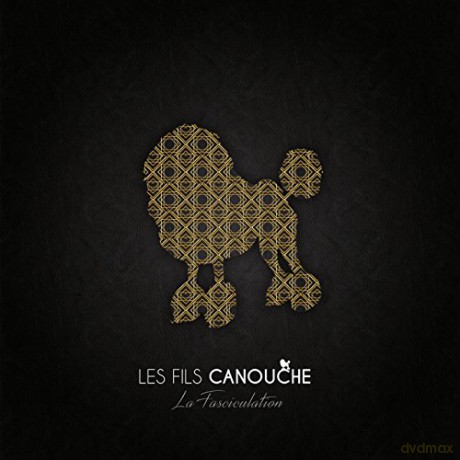 Les Fils Canouche: La fasciculation [CD]