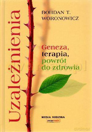 Uzależnienia - Bohdan T. Woronowicz [KSIĄŻKA]