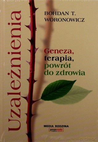 Uzależnienia - Bohdan T. Woronowicz [KSIĄŻKA]