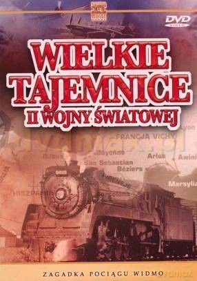 Wielkie Tajemnice II Wojny Światowej 17: Zagadka pociągu widmo [DVD]