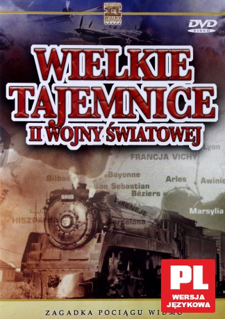 Wielkie Tajemnice II Wojny Światowej 17: Zagadka pociągu widmo [DVD]