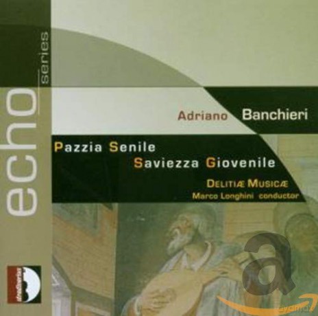 Adriano Banchieri: La Pazzia Senile [CD]