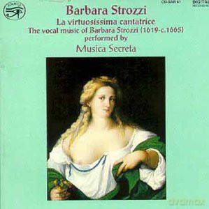 Barbara Strozzi: La virtuosissima cantatrice [CD]