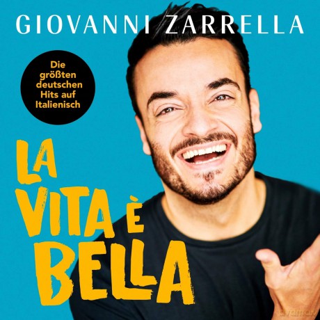 Giovanni Zarrella: La Vita ss Bella [CD]