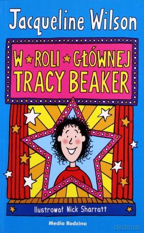 W roli głównej Tracy Beaker - Jacqueline Wilson [KSIĄŻKA]