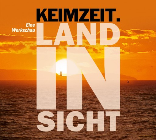 Keimzeit: Land in Sicht - Eine Werkschau 2016 [2CD]