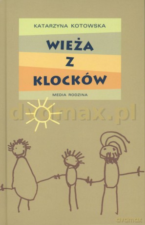 Wieża z klocków - Katarzyna Kotowska [KSIĄŻKA]