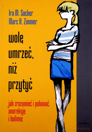 Wolę umrzeć,niż przytyć - Ira Sacker, Marc Zimmer [KSIĄŻKA]