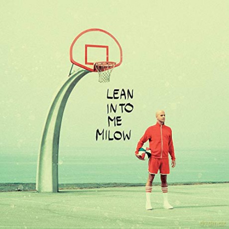 Milow: Lean Into Me [2CD]