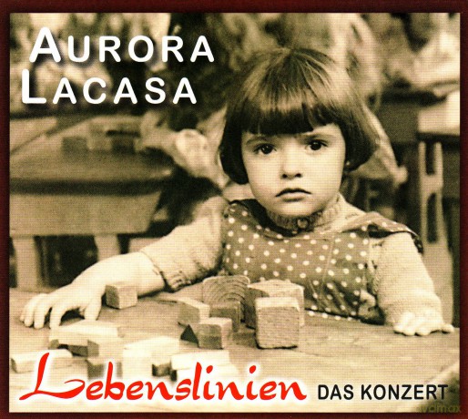 Aurora Lacasa: Lebenslinien: Das Konzert [CD]