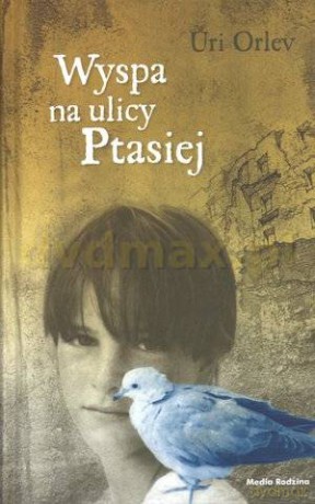 Wyspa na ulicy Ptasiej - Uri Orlev [KSIĄŻKA]