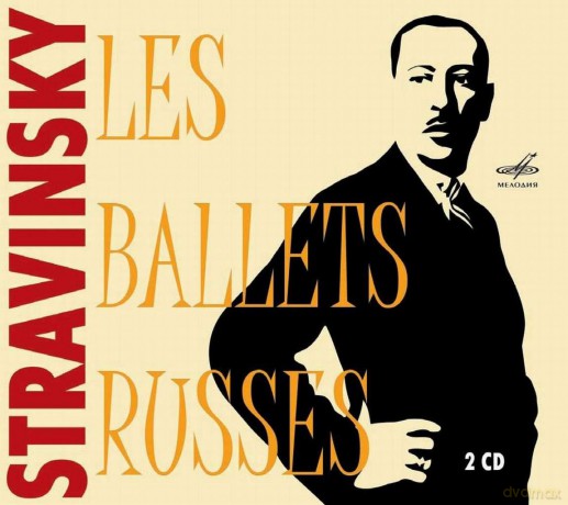 Igor Strawinsky: Les Ballets Russes [2CD]