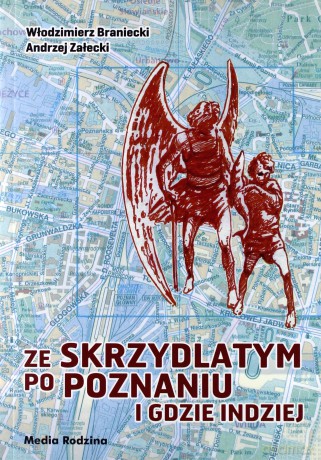 Ze Skrzydlatym po Poznaniu - Włodzimierz Braniecki [KSIĄŻKA]