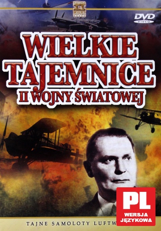 Wielkie Tajemnice II Wojny Światowej 21: Tajne samoloty Luftwaffe [DVD]