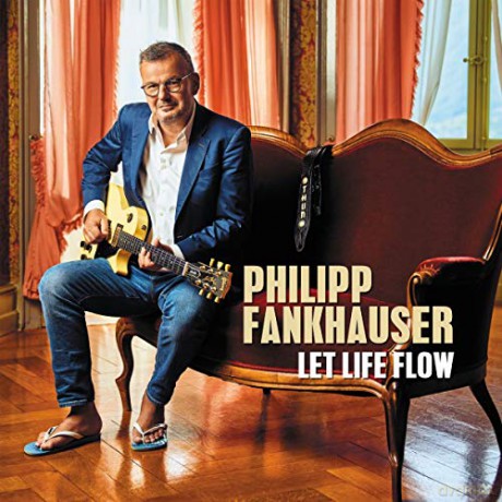 Philipp Fankhauser: Let Life Flow [CD]