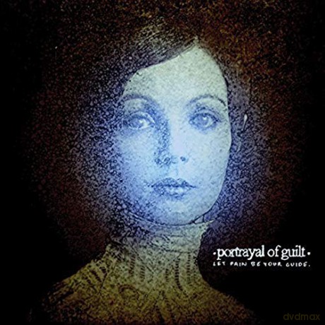 Portrayal Of Guilt: Let Pain Be Your Guide [CD]