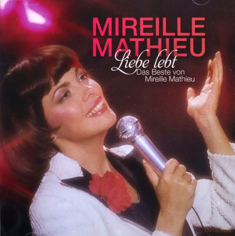 Mireille Mathieu: Liebe lebt: Das Beste von Mireille Mathieu [2CD]