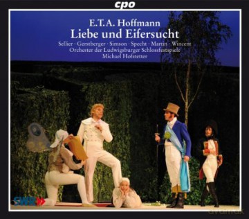 ETA Hoffmann: Liebe und Eifersucht [2CD]