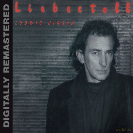 Ludwig Hirsch: Liebestoll [CD]