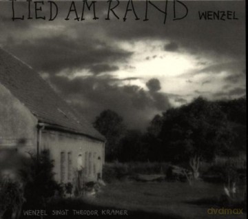 Hans-Eckardt Wenzel: Lied am Rand - Wenzel singt Theodor Kramer [CD]