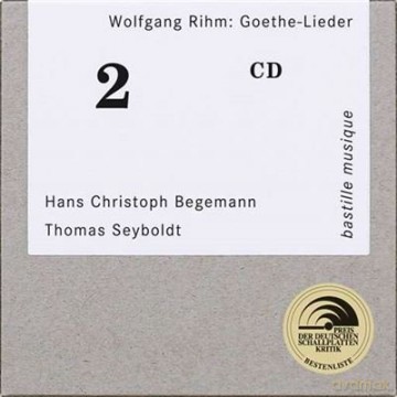 Wolfgang Rihm: Lieder nach Goethe und Schiller [CD]