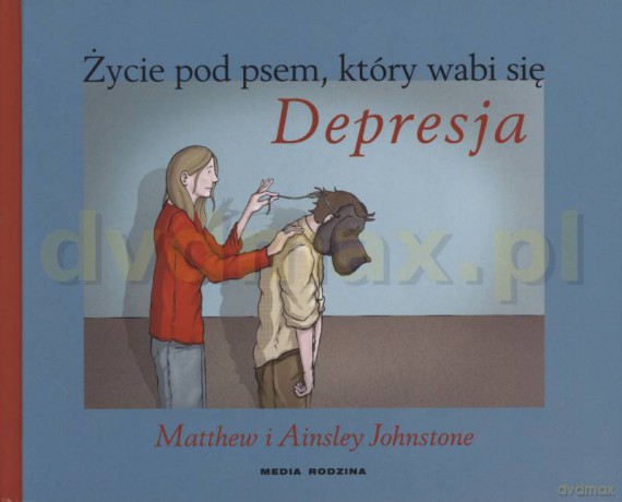 Życie pod psem, który wabi się Depresja - Ainsley Johnstone [KSIĄŻKA]