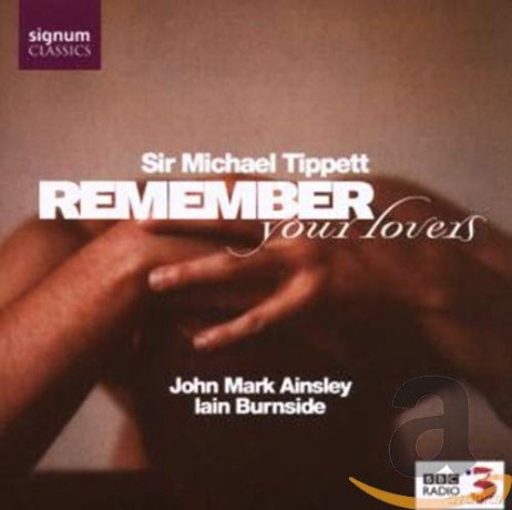 Michael Tippett: Lieder Remember Your Lovers [CD]