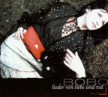 Bobo: Lieder von Liebe und Tod [CD]