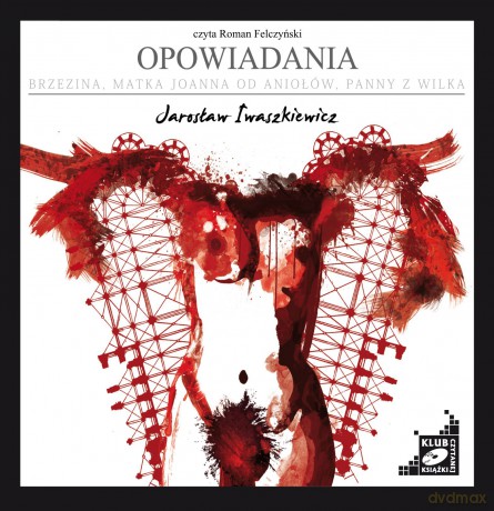 Opowiadania: Brzezina, Matka Joanna od Aniołów, Panny z Wilka - Jarosław Iwaszkiewicz [AUDIOBOOK] [CD-MP3]