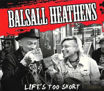Balsall Heathens: Life's Too Short [CD]