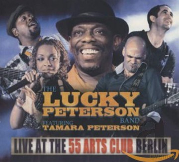 Lucky Peterson: Live At The 55 Arts Club Berlin [2CD]