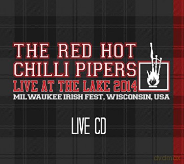 Red Hot Chilli Pipers: Live At The Lake 2014: Milwaukee Irish Fest, USA [2CD]