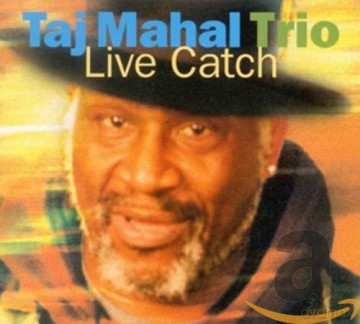 Taj Mahal: Live Catch [CD]